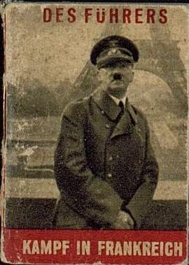 "El Führer. Lucha en Francia. Francia, la mayor expedición militar de todos los tiempos del 5 al 25 junio 1940"