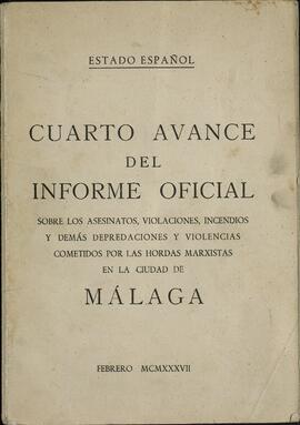 Cuarto avance del informe oficial sobre asesinatos, violaciones, incendios, etc. cometidos por las hordas marxistas en Málaga. 1937
