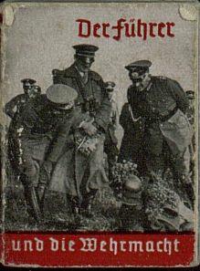 "El Führer y la Wehrmacht". "El Führer y los trabajadores".   "El Führer y el movimiento".