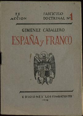 Giménez Caballero, "España y Franco". Fe y Acción. Fascículo doctrinal nº 1. Ediciones Los Combatientes. Guipúzcoa, 1938