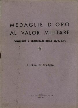 Medalla de oro al valor militar concedidas a legionarios de la MVSN. Guerra de España