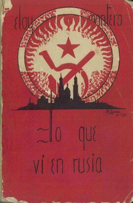 Montero, Eloy: Lo que ví en Rusia (1935)