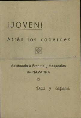 "¡Joven! Atrás los cobardes. Asistencia a frentes y hospitales de Navarra". c. 1936 - 1939 (Requeté).