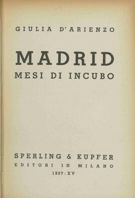 D'Arienzo, Giulia. "Madrid, Meses de Pesadilla", Milán, 1937.