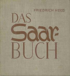 Heiss, Friedrich. "El Libro de Sarre, el destino de un paisaje alemán", Berlín, 1935.