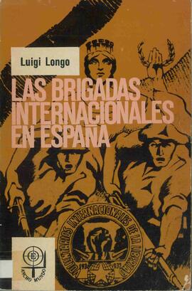 Longo, Luigi (1900-1980): Las Brigadas Internacionales en España. México, 1966