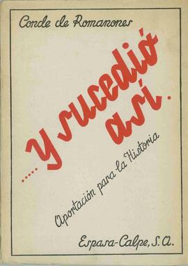 Conde de Romanones.  "Y sucedió así: Aportación para la historia". Madrid, 1947