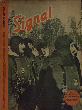 Signal. "En el Este: Españoles en Europa. La Cruz de Hierro para los más valientes entre los valientes, ha dicho el general alemán". 1er Nº Marzo 1943.