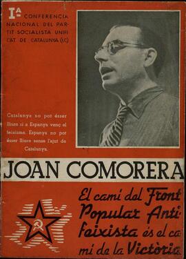 "El camino del Frente Popular Antifascista es el camino de la Victoria. Joan Comorera". Iª Conferencia Nacional del Partido Socialista Unificado de Cataluña. Barcelona, 24 de Julio de 1937.