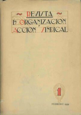 Revista de organización y acción sindical. Suplemento de Organización y Acción Sindical. Febrero de 1939.