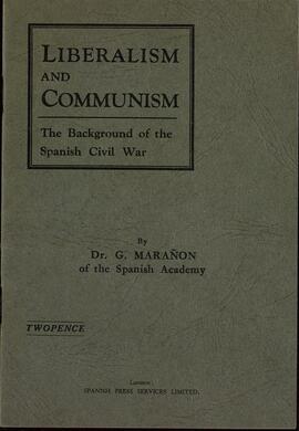Dr. Gregorio Marañón. "Liberalismo y comunismo: El trasfondo de la guerra civil española" Spanish Press Services Ltd. Londres, posiblemente 1938