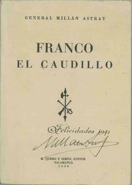 Millán Astray y Terreros, Gen. José (1879-1954): "Franco, el Caudillo" (autografiado por el autor). (1939)