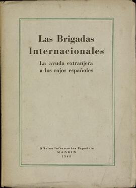 Las Brigadas Internacionales: La ayuda extranjera a los rojos españoles. 1948. Oficina informativa española