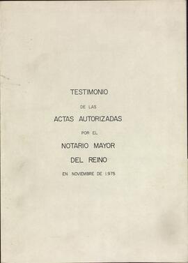Testimonio de las Actas Autorizadas (fallecimiento de Franco y toma de posesión de Juan Carlos I) por el Notario Mayor del Reino. Noviembre de 1975. (facsímil)