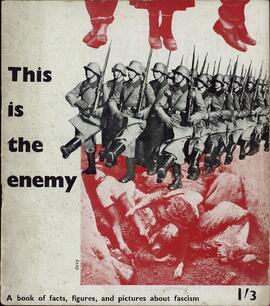Este es el enemigo: un libro de hechos, figuras e imágenes sobre el fascismo. Julio 1943. Publicado por el partido comunista en Gran Bretaña