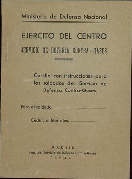 "Ejército del Centro: Cartilla con Instrucciones para los Soldados del Servicio de Defensa contra Gases". Ministerio de Defensa Nacional. Madrid, 1937. Folleto con instrucciones