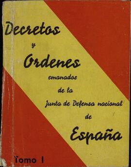 "Decretos y órdenes emanados de la Junta de Defensa nacional de España. Vol. I"
