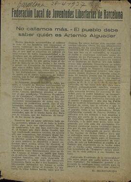"No callamos más. El pueblo debe saber quién es Artemio Aiguader". Federación Local de Juventudes Libertarias de Barcelona. 28 de abril de 1937 (inscrita la fecha a mano). (Contra el nombramiento de Aiguader como conseller de la Generalitat)