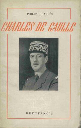 Barrès, Philippe. Charles de Gaulle. Nueva York, 1941.