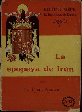 El Tebib Arrumi. La epopeya de Irún. Biblioteca infantil, la Reconquista de España, Mayo de 1940.