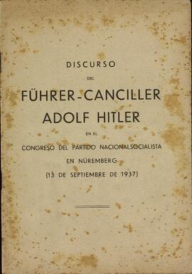Discurso del Führer - Canciller Adolf Hitler en el Congreso del partido nacionalsocialista en Nüremberg (13 de septiembre de 1937)