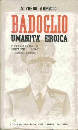 Armato, Alfredo. "Badoglio: Humanidad Heroica", 1940.