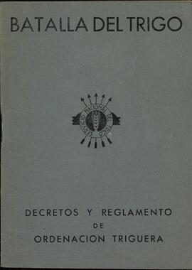 Batalla del trigo: Decretos y reglamento de ordenación triguera. 23 de agosto 37. Salamanca, Servicio Nacional del Trigo