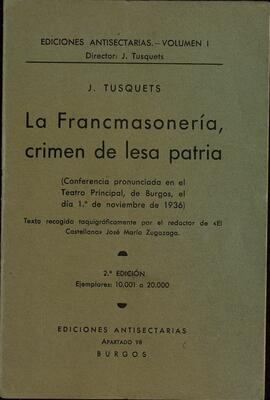 Tusquets, Juan. "La Francmasonería, Crimen de Lesa Patria". Conferencia Pronunciada en el Teatro Principal de Burgos. Burgos, 1 Noviembre 1936