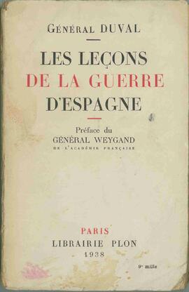 Duval, Gen. Raymond. Las lecciones de la Guerra de España. París,. 1938.