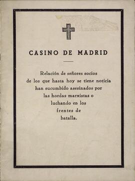 Casino de Madrid: "Relación de señores socios de los que hasta hoy se tiene noticia han sucumbido asesinados por las hordas marxistas o luchando en los frentes de batalla". Madrid, probablemente 1939