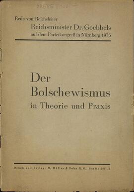 Goebbels, P. Joseph (1897-1945). "El Bolchevismo en Teoría y en Praxis", Discurso en el Congreso del Partido. Nuremberg, 1936