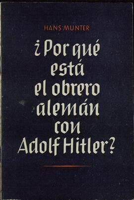 ¿Por qué está el obrero alemán con Adolf Hitler?