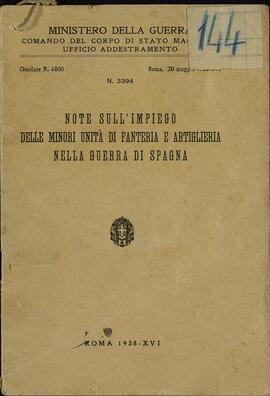 Nota sobre el empleo de las unidades menores de la Infantería y Artillería de la guerra de España. Nº 3394. Ministerio de la Guerra. Roma, 20 mayo 1938