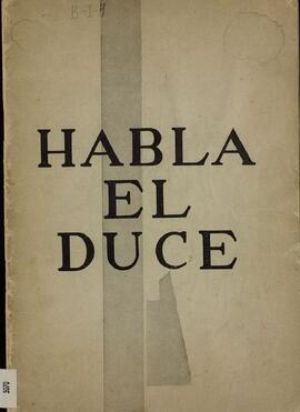 "Habla el Duce: el pensamiento militar y político del Duce del fascismo italiano". 1938