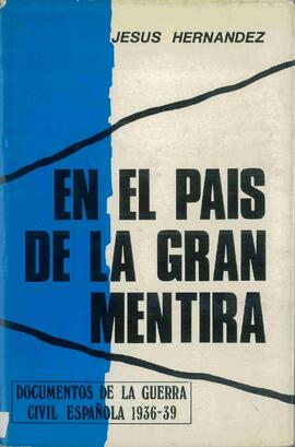 Hernández Tomás, Jesús (1907-1971): En el País de la Gran Mentira. Madrid, 1974