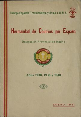 Hermandad de Cautivos por España. Delegación Provincial de Madrid. Memoria 1938, 1939, 1940. FET y JONS. Enero 1941. Informe con datos económicos.
