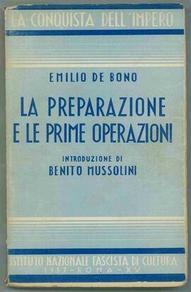 Bono, Emilio de (1866-1944). "La Preparación y las Primeras Operaciones". Roma, 1937.