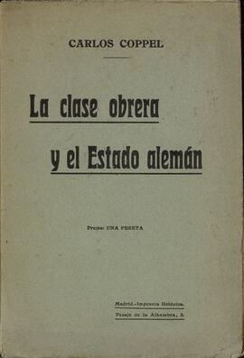 La Clase Obrera y el Estado Alemán. Madrid, 1917