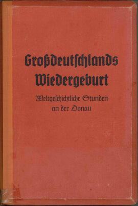 "El renacimiento de la Gran Alemania: La historia del mundo se determina en el Danubio"